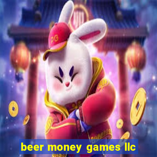 beer money games llc